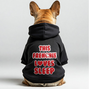 THIS FRENCHIE LOVES SLEEP -  French Bulldog Hoodies – 100% Cotton