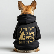 MY MOM IS OBSESSED WITH ME -  French Bulldog Hoodies – 100% Cotton
