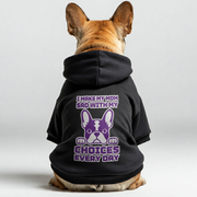 I make my Mom sad with my choices -  French Bulldog Hoodies – 100% Cotton