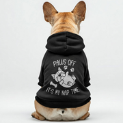 Paws off, it’s my nap time -  French Bulldog Hoodies – 100% Cotton