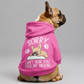 Sorry, can’t hear you over my snoring -  French Bulldog Hoodies – 100% Cotton
