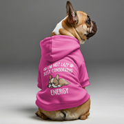 I’m not lazy, just conserving energy -  French Bulldog Hoodies – 100% Cotton