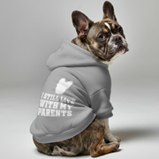 I still live with my parents -  French Bulldog Hoodies – 100% Cotton
